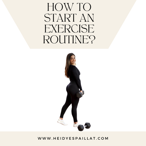 HOW TO START AN EXERCISE ROUTINE?