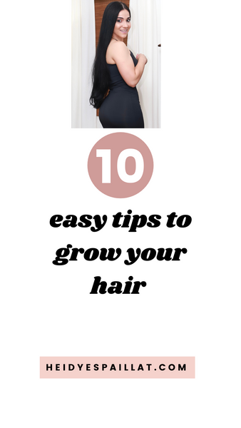10 Easy Tips to Grow Your Hair